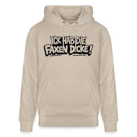 Berliner Schnauze Statement-ICK HAB DIE FAXEN DICKE-Unisex Bio-Hoodie - Beige