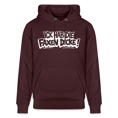 ICK HAB DIE FAXEN DICKE-Unisex Bio-Hoodie mit Berliner Schnauze - Maroon