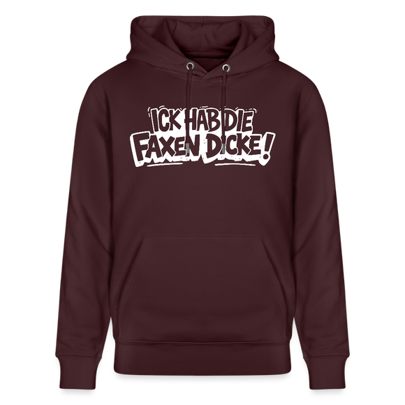 ICK HAB DIE FAXEN DICKE-Unisex Bio-Hoodie mit Berliner Schnauze - Maroon