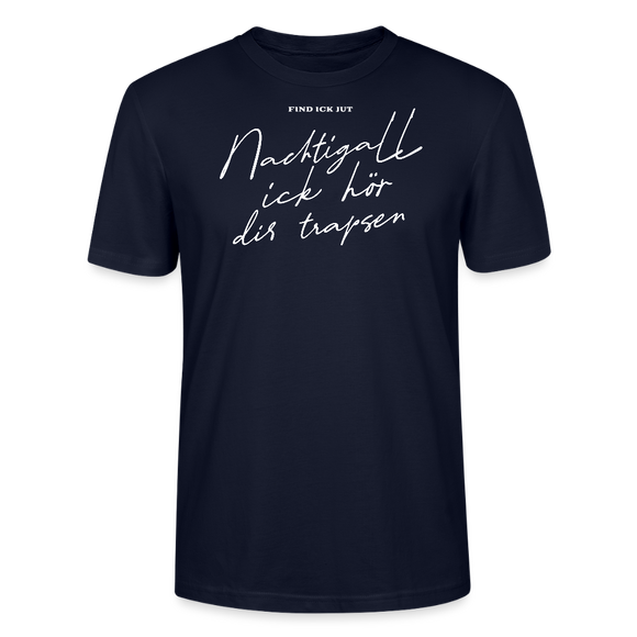 NACHTIGALL ICK HÖR DIR TRAPSEN-Unisex T-Shirt BIO - Navy