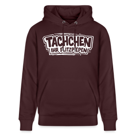 TACHCHEN IHR FLITZPIEPEN-Unisex Bio-Hoodie mit Berliner Schnauze - Maroon