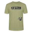 ICK GLOOB MEEN SCHWEIN PFEIFT-Unisex T-Shirt BIO - Nebelgrün