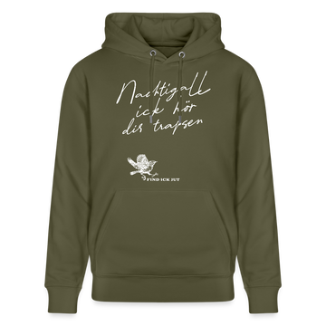 NACHTIGALL ICK HÖR DIR TRAPSEN-Unisex Bio-Hoodie - Khaki Grün