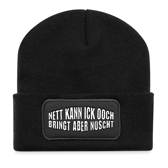 Berliner Spruch-NETT KANN ICK OOCH, BRINGT ABER NÜSCHT-recycelte Patch Beanie - weisser Print auf schwarzem Patch-