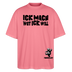 ICK MACH WAT ICK WILL-Oversized Unisex Bio T-Shirt II - Pink 