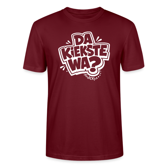Berlin Shirt mit Spruch- DA KIEKSTE WA?-Unisex T-Shirt Bio - Burgunderrot