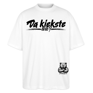 Da kiekste, wa? -Oversized Unisex Bio T-Shirt II - Weiß