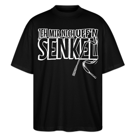 JEH MIR NICH UFFN SENKEL-Oversized Unisex Bio T-Shirt II - Schwarz