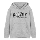 NÜSCHT FÜR SCHWACHE NERVEN-Kinder Organic Hoodie - Grau meliert