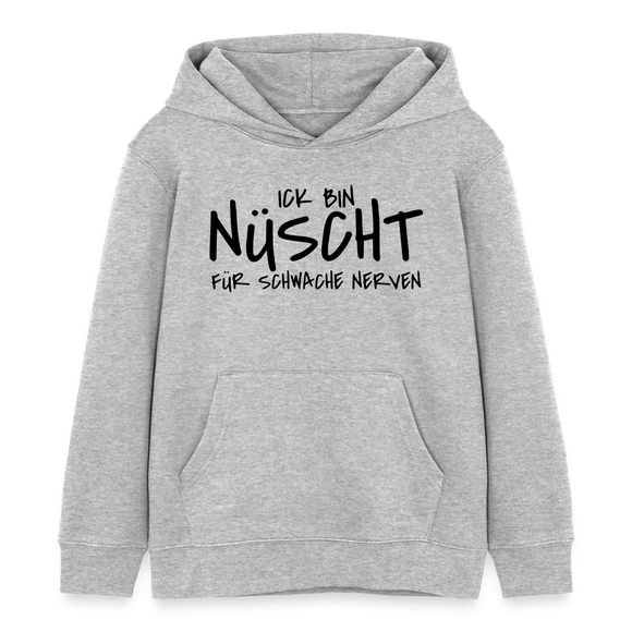 NÜSCHT FÜR SCHWACHE NERVEN-Kinder Organic Hoodie - Grau meliert