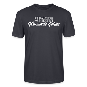Wir sind die geilsten-Unisex T-Shirt Bio II - Dunkles Graublau