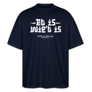 Berliner Gelassenheit-ET IS WIE'T IS-Oversized Unisex Bio T-Shirt - Navy