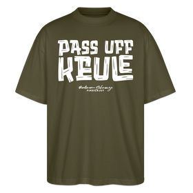 Berliner Spruch-PASS UFF KEULE-Oversized Unisex Bio T-Shirt mit Berliner Schnauze - Khaki
