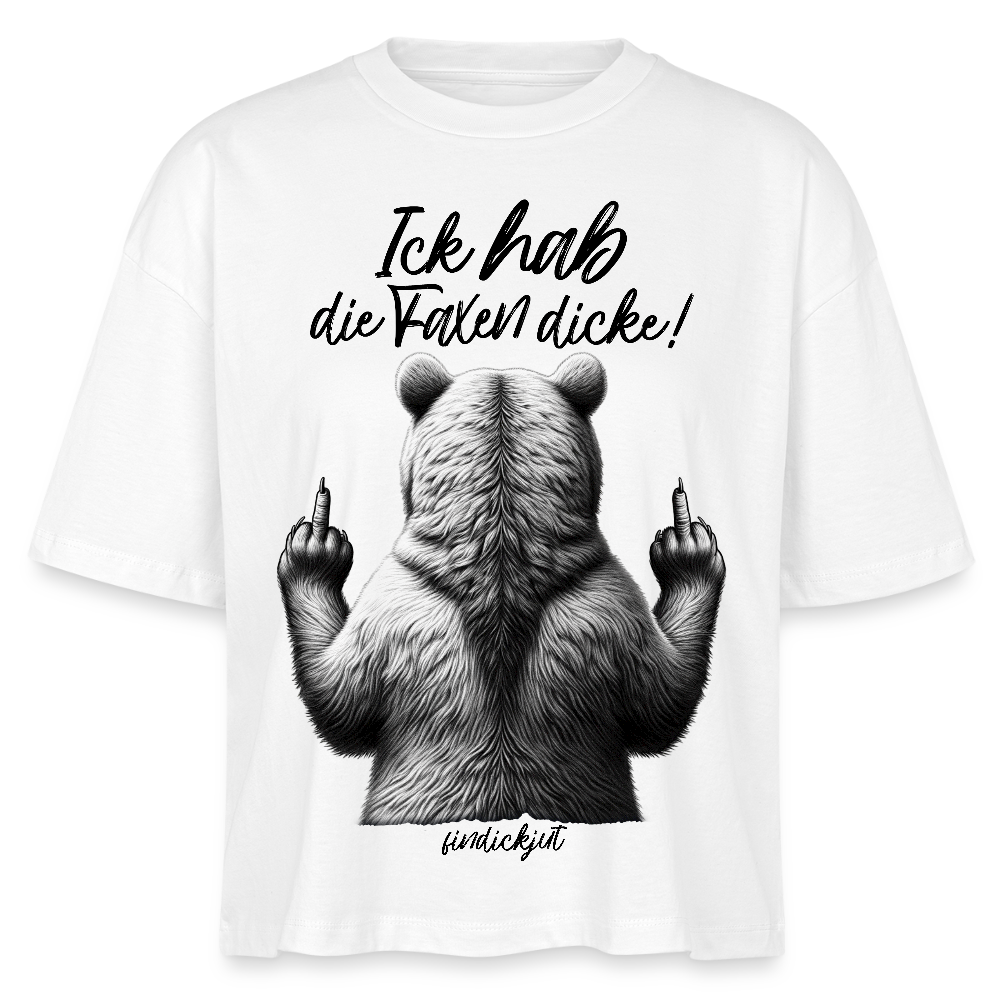 Ick hab die Faxen dicke!-Frauen Boxy Bio-T-Shirt - Weiß