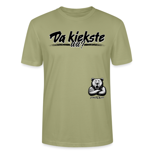 Da kiekste, wa?-Unisex T-Shirt Bio - Nebelgrün