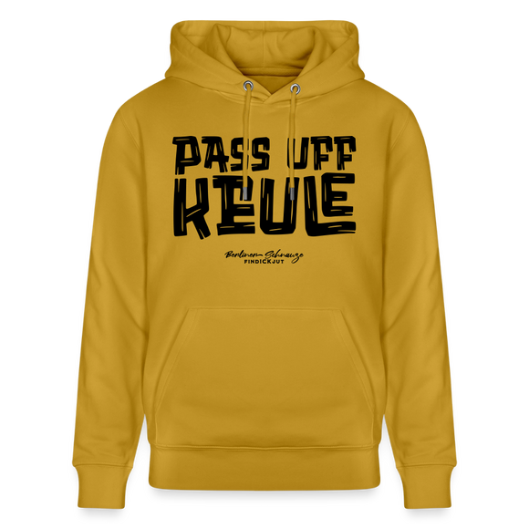 Berliner Spruch-PASS UFF KEULE-Unisex Bio-Hoodie mit Berliner Schnauze - Ocker