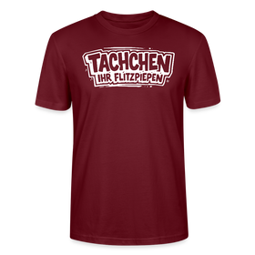 Berlin Shirt-TACHCHEN IHR FLITZPIEPEN-Unisex T-Shirt - Burgunderrot