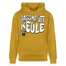 PASS MA UFF KEULE-Unisex Bio-Hoodie II - Ocker