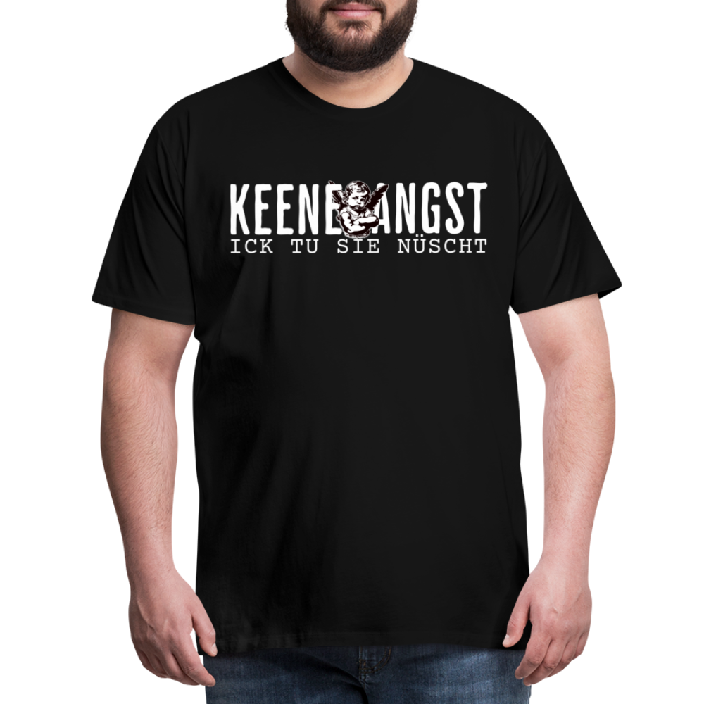 KEENE ANGST ICK TU SIE NÜSCHT - Männer Premium T-Shirt - Schwarz