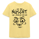 NÜSCHT FÜR SCHWACHE NERVEN-Teenager Organic T-Shirt - Gelb Viva 