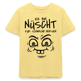 NÜSCHT FÜR SCHWACHE NERVEN-Teenager Organic T-Shirt - Gelb Viva 