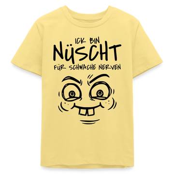 NÜSCHT FÜR SCHWACHE NERVEN-Teenager Organic T-Shirt - Gelb Viva 