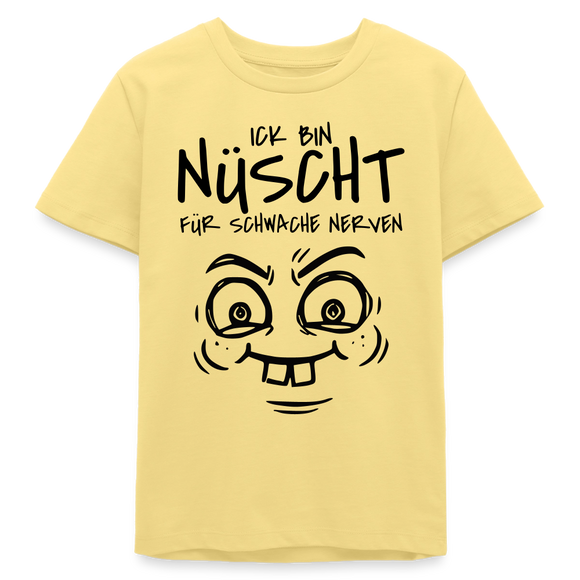 NÜSCHT FÜR SCHWACHE NERVEN-Teenager Organic T-Shirt - Gelb Viva 