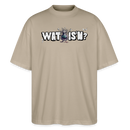 WAT ISN'N?-Oversized Unisex Bio T-Shirt - Steingrau