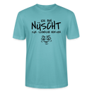 NÜSCHT FÜR SCHWACHE NERVEN-Unisex T-Shirt mit Berliner Schnauze - Pastelltürkis