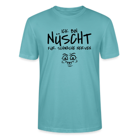 NÜSCHT FÜR SCHWACHE NERVEN-Unisex T-Shirt mit Berliner Schnauze - Pastelltürkis
