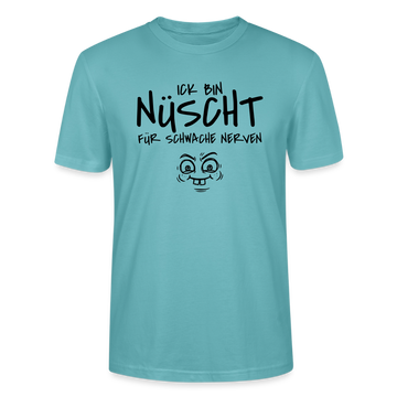 NÜSCHT FÜR SCHWACHE NERVEN-Unisex T-Shirt mit Berliner Schnauze - Pastelltürkis