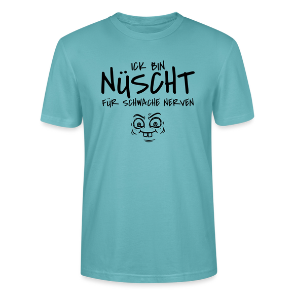 NÜSCHT FÜR SCHWACHE NERVEN-Unisex T-Shirt mit Berliner Schnauze - Pastelltürkis
