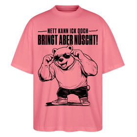 Berliner Bär Shirt-NETT KANN ICK OOCH-Oversized Unisex Bio T-Shirt - Pink 