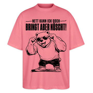 Berliner Bär Shirt-NETT KANN ICK OOCH-Oversized Unisex Bio T-Shirt - Pink 