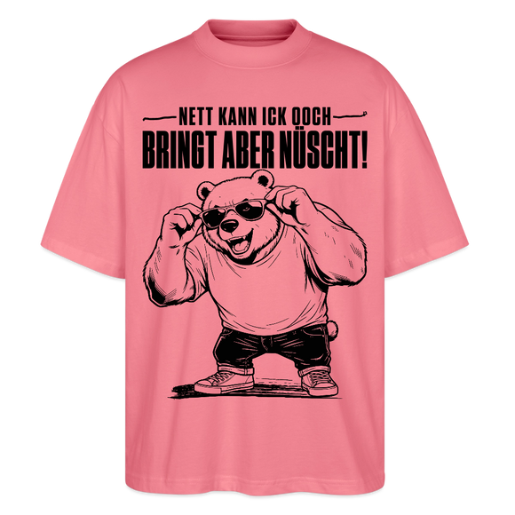 Berliner Bär Shirt-NETT KANN ICK OOCH-Oversized Unisex Bio T-Shirt - Pink 