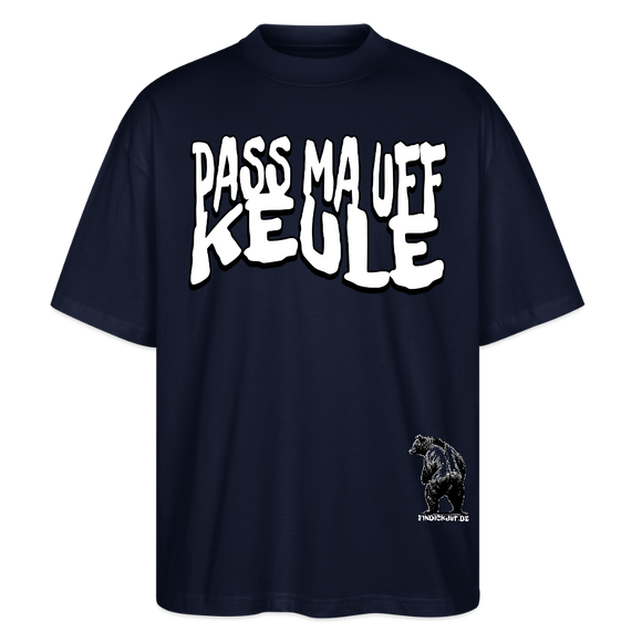 PASS MA UFF KEULE-Oversized Unisex Bio T-Shirt II - Navy