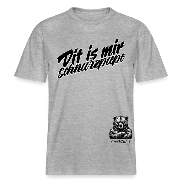 Dit is mir SCHNURZPIEPE-Relaxed Fit Unisex Bio-T-Shirt - Grau meliert