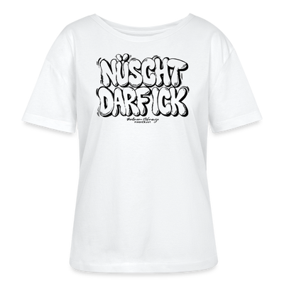 NÜSCHT DARF ICK-Rundhals Frauen Bio-T-Shirt mit bockiger Berliner Schnauze - Weiß