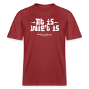 Dit ist Berliner Gelassenheit-ET IS WIE'T IS- RELAXED FIT Unisex Organic T-Shirt - Erdrot
