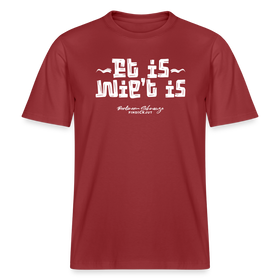 Dit ist Berliner Gelassenheit-ET IS WIE'T IS- RELAXED FIT Unisex Organic T-Shirt - Erdrot
