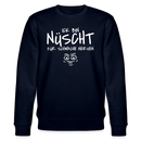 NÜSCHT FÜR SCHWACHE NERVEN-Unisex Bio-Sweatshirt mit Berliner Schnauze - Navy