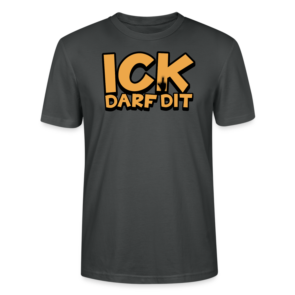 ICK DARF DIT - Unisex T-Shirt BIO - Anthrazit