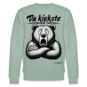 Da kiekste, wa?-Unisex Bio-Sweatshirt - Helles Graugrün