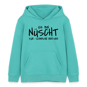 NÜSCHT FÜR SCHWACHE NERVEN-Kinder Organic Hoodie - Poolblau