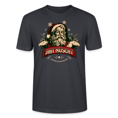 JIBT NÜSCHT - Unisex T-Shirt bio - Dunkles Graublau