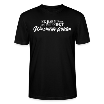 Wir sind die geilsten-Unisex T-Shirt Bio II - Schwarz