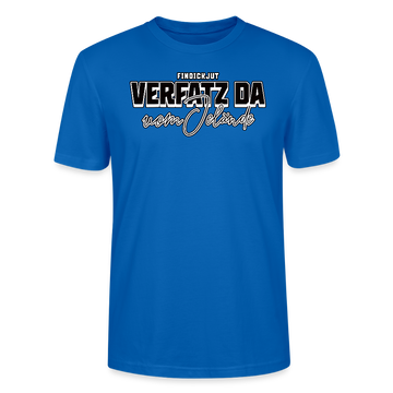 VERFATZT DA VOM JELÄNDE- Unisex T-Shirt BIO - Pfauenblau