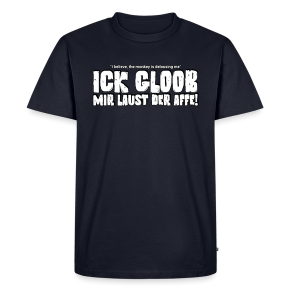 ICK GLOOB MIR LAUST DER AFFE-Männer Premium BIO T-Shirt - Navy