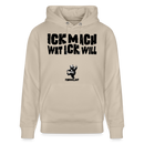 ICK MACH WAT ICK WILL-Unisex Bio-Hoodie II - Beige