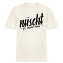 Berlin Shirt-NÜSCHT FÜR SCHWACHE NERVEN- RELAXED FIT Unisex Organic T-Shirt mit Berliner Spruch - Naturweiß 